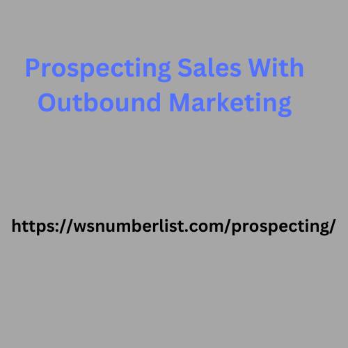 Prospecting Sales With Outbound Marketing