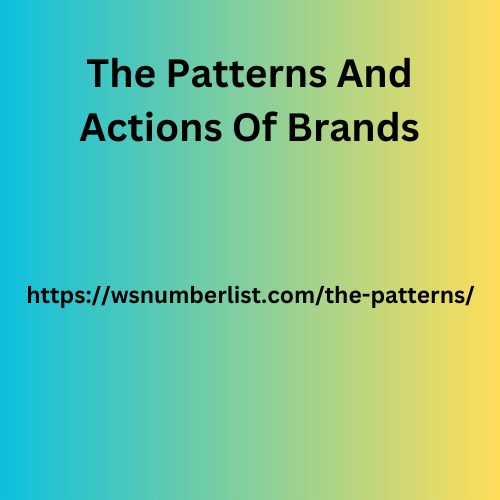 The Patterns And Actions Of Brands